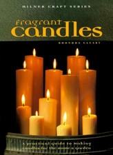 Fragrant Candles: A Practical Guide to Making Candles for the Ho