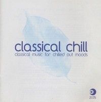 Audio Cd - Classical Chill: Classical Music For Chilled Out Moods (2 Cd) - Unio