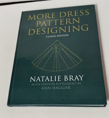 More Dress Pattern Designing Classic Edition by Natalie Bray 2003 Hardcover