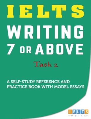 Ielts Task 2 Writing: 7 Or Above