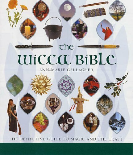 The Wicca Bible: Godsfield Bibles: The Definitive Guide to Magic and the Craft-