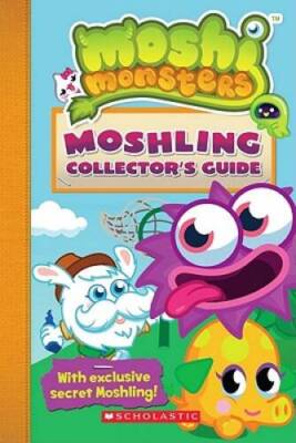Moshi Monsters: Moshling Collector's Guide - Paperback By Scholastic - GOOD