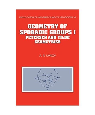 Geometry of Sporadic Groups: Volume 1, Petersen and Tilde Geometries, A. A. Ivan