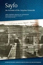Sayfo - An Account of the Assyrian Genocide by Abed Mshiho Neman Qarabash: New