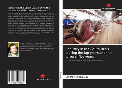 Andrey Tikhomirov | Industry in the South Urals during the lap years and the...
