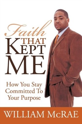 McRae - Faith That Kept Me  How You Stay Committed to Your Purpose - N - X555z