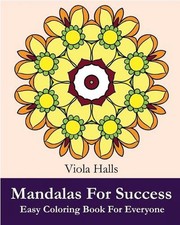 Mandalas For Success: Easy Coloring Book for Everyone: Over 35 Mandala Designs w