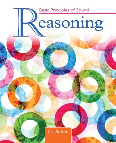 BASIC PRINCIPLES OF SOUND REASONING By Bolton Cynthia - Picture 1 of 1