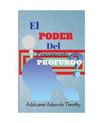 El Poder Del Pensamiento Profundo, Adekanmi, Timothy Adewole