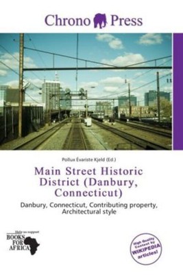 Main Street Historic District (Danbury, Connecticut) | Pollux Évariste Kjeld