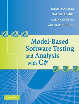 Model-Based Software Testing and Analysis with C#: A Model-based Approach Using
