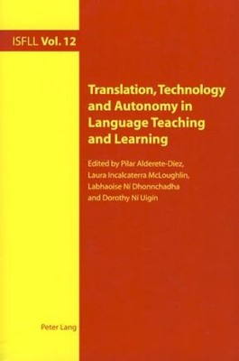 Translation, technology and autonomy in language teaching and learning. [First I