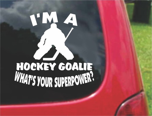 2 (PCS)  I'm a Hockey Goalie What's Your Superpower? Decals 20 Colors  - Foto 1 di 2