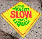 RETRO VINTAGE 1972 SLOW FOR SCHLITZ MALT LIQUOR BEER PLASTIC BAR TRAFFIC SIGN
