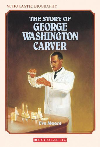Scholastic Biography: The Story of George Washington Carver by Eva Moore - Picture 1 of 1