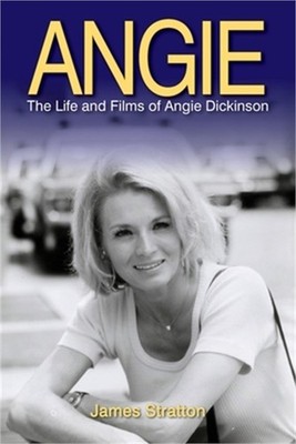 Angie: The Life and Films of Angie Dickinson (Paperback or Softback)