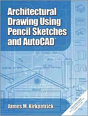 Architectural Drawing with Pencil Sketches and AutoCAD 2002(r) with CDROM b ...