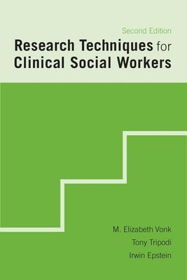 Research Techniques for Clinical Social Workers - paperback Vonk Ph.D., M. E...