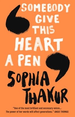 Somebody Give This Heart a Pen by Sophia Thakur (Paperback Book)