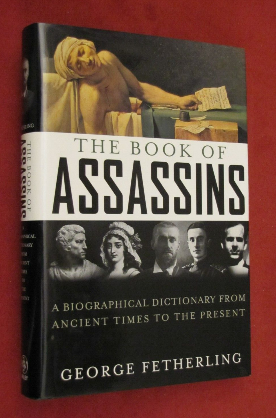 Book of Assassins : A Biographical Dictionary from Ancient Times to the ...