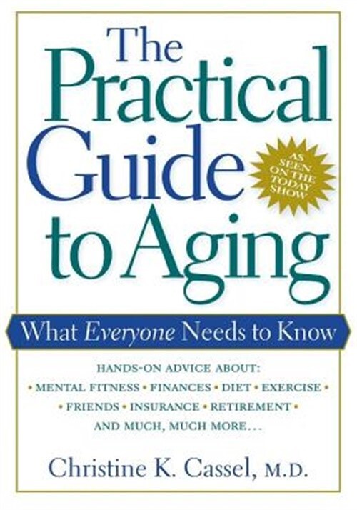 The Practical Guide to Aging: What Everyone Needs to Know (Paperback or Softback