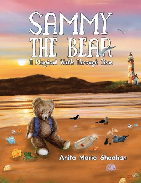 Sammy The Bear  A Magical Walk Through Time by Anita Maria Sheahan PAPERBACK