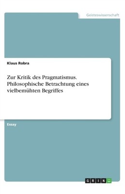 Robra - Zur Kritik des Pragmatismus. Philosophische Betrachtung eines  - G555z