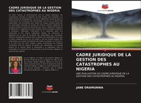 Jane Oramunwa | Cadre Juridique DE LA Gestion DES Catastrophes AU Nigeria | Buch