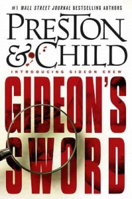 Gideon's Sword (Gideon Crew series) - Hardcover By Preston, Douglas - VERY GOOD