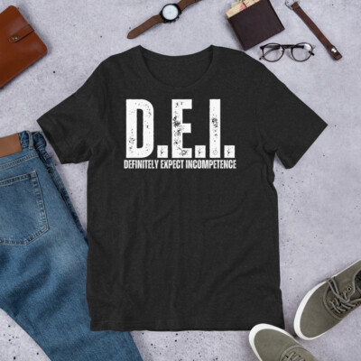Definitely Expect Incompetence DEI Anti DEI Pro Merit Conservative t-shirt