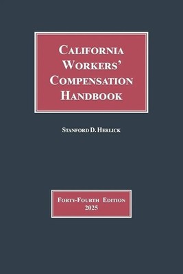 California Workers' Compensation Handbook 44th Edition  2025