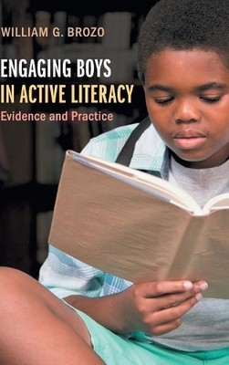 Engaging Boys in Active Literacy by William G. Brozo - 9781108498630