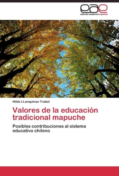 Hilda Llanquinao Trabol | Valores De La Educación Tradicional Mapuche