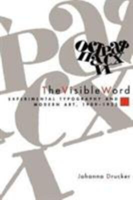The Visible Word : Experimental Typography and Modern Art, 1909-1
