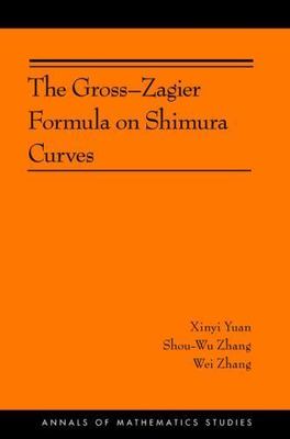 Gross-Zagier Formula on Shimura Curves, Hardcover by Yuan, Xinyi; Zhang, Shou...