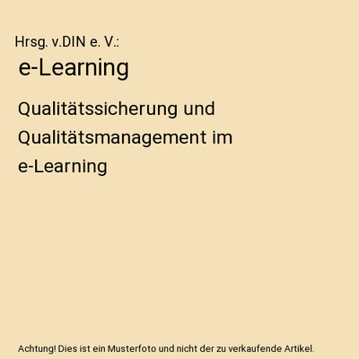 e-Learning: Qualitätssicherung und Qualitätsmanagement im e-Learning: Qualitä