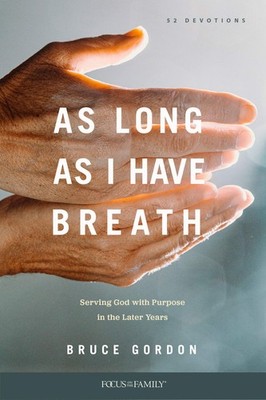 As Long as I Have Breath: Serving God with Purpose in the Later Years - pape...