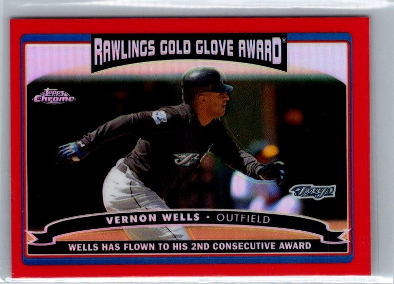2006 Topps Chrome -Vernon Wells #259 Red Refractor /90 Gold Glove Award Rookie