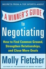 A Winner's Guide to Negotiating: How Conversation Gets Deals Done