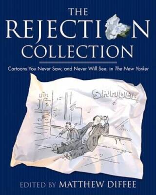 The Rejection Collection: Cartoons You Never Saw, and Never Will See, in  - GOOD