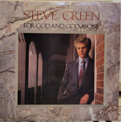 Steve Green - For God And God Alone  LP  Sparrow Records SPR 1120   VERY NICE!