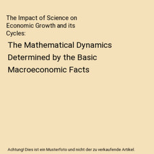 The Impact of Science on Economic Growth and its Cycles: The Mathematical Dynami