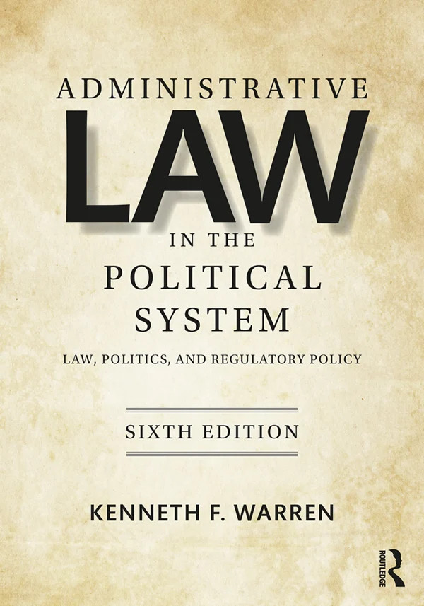 Administrative Law in the Political System - 6th Edition