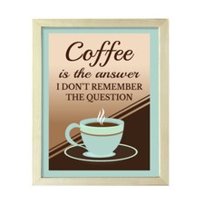 Designs ByLITA Coffee Is The Answer I Don't Remember The Question, Framed