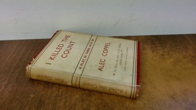			I Killed the Count- A Play in 3 Acts, Alec Coppel, William Heinem		