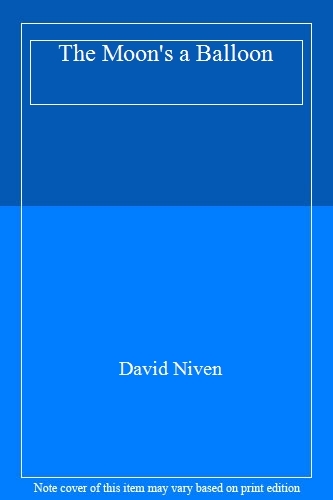 The Moon's a Balloon By David Niven