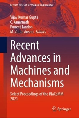 Recent Advances in Machines and Mechanisms - 9789811937156