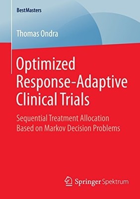 Optimized Response-adaptive Clinical Trials : Sequential Treatment Allocation...