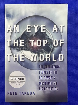 Eye at the Top of the World : The Terrifying Legacy of the Cold War's Most...