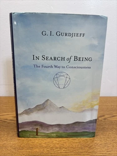In Search of Being: The Fourth Way to Consciousness By G.I. Gurdjieff